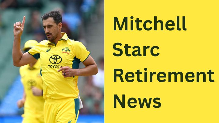 Mitchell Starc Retirement News