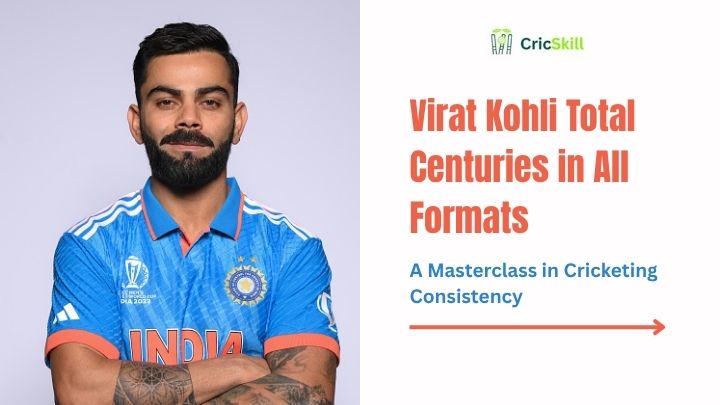 Virat Kohli Total Centuries in All Formats